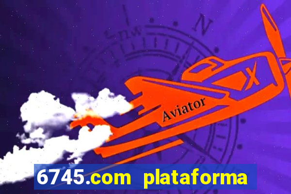 6745.com plataforma de jogos